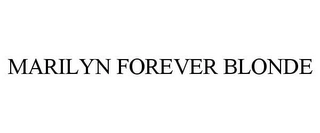 MARILYN FOREVER BLONDE Trademark Image