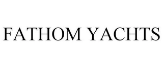 FATHOM YACHTS Trademark Image