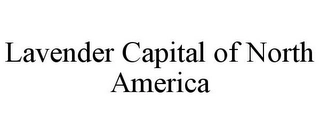 LAVENDER CAPITAL OF NORTH AMERICA Trademark Image
