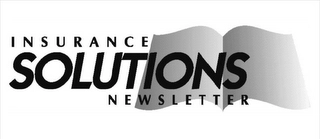 INSURANCE SOLUTIONS NEWSLETTER Trademark Image