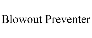 BLOWOUT PREVENTER Trademark Image