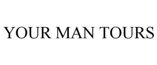 YOUR MAN TOURS Trademark Image