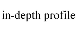 IN-DEPTH PROFILE Trademark Image