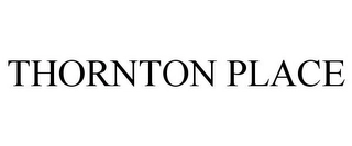 THORNTON PLACE Trademark Image