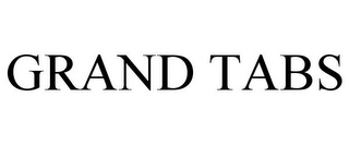 GRAND TABS Trademark Image