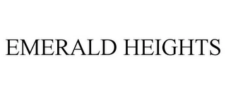 EMERALD HEIGHTS Trademark Image
