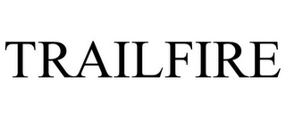 TRAILFIRE Trademark Image