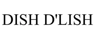 DISH D'LISH Trademark Image