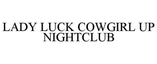 LADY LUCK COWGIRL UP NIGHTCLUB Trademark Image