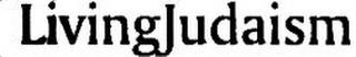 LIVING JUDAISM Trademark Image