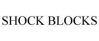 SHOCK BLOCKS Trademark Image