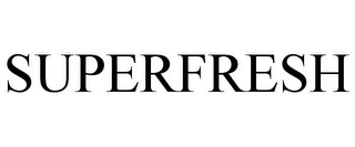 SUPERFRESH Trademark Image