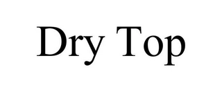 DRY TOP Trademark Image