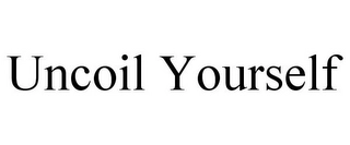 UNCOIL YOURSELF Trademark Image