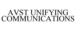AVST UNIFYING COMMUNICATIONS Trademark Image