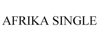 AFRIKA SINGLE Trademark Image