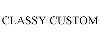 CLASSY CUSTOM Trademark Image