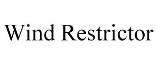 WIND RESTRICTOR Trademark Image
