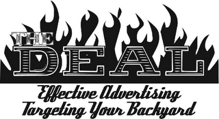 THE DEAL EFFECTIVE ADVERTISING TARGETING YOUR BACKYARD Trademark Image