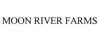 MOON RIVER FARMS Trademark Image
