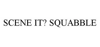 SCENE IT? SQUABBLE Trademark Image