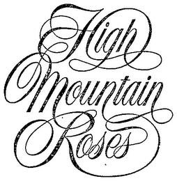 HIGH MOUNTAIN ROSES Trademark Image