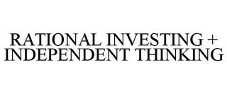 RATIONAL INVESTING + INDEPENDENT THINKING Trademark Image