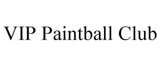 VIP PAINTBALL CLUB Trademark Image