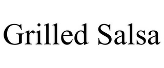 GRILLED SALSA Trademark Image