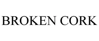 BROKEN CORK Trademark Image