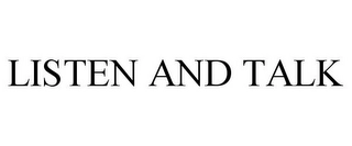LISTEN AND TALK Trademark Image