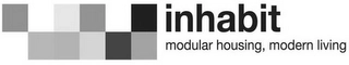 INHABIT MODULAR HOUSING, MODERN LIVING Trademark Image