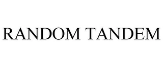 RANDOM TANDEM Trademark Image