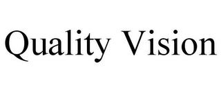 QUALITY VISION Trademark Image
