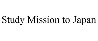 STUDY MISSION TO JAPAN Trademark Image