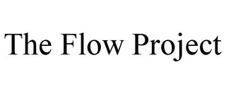 THE FLOW PROJECT Trademark Image