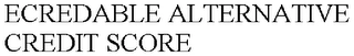 ECREDABLE ALTERNATIVE CREDIT SCORE Trademark Image