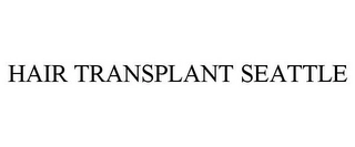 HAIR TRANSPLANT SEATTLE Trademark Image