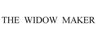THE WIDOW MAKER Trademark Image