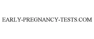 EARLY-PREGNANCY-TESTS.COM Trademark Image