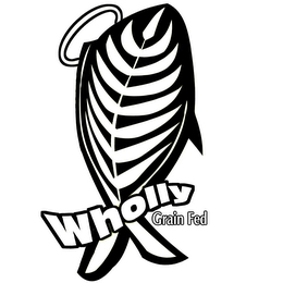 WHOLLY GRAIN FED Trademark Image
