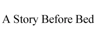 A STORY BEFORE BED Trademark Image