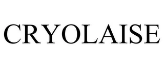 CRYOLAISE Trademark Image