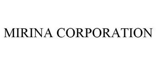 MIRINA CORPORATION Trademark Image