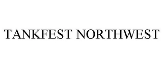 TANKFEST NORTHWEST Trademark Image