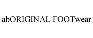 ABORIGINAL FOOTWEAR Trademark Image