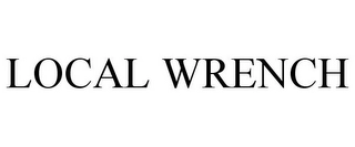 LOCAL WRENCH Trademark Image
