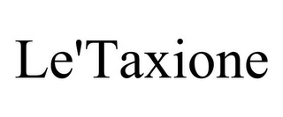LE'TAXIONE Trademark Image
