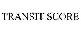 TRANSIT SCORE Trademark Image