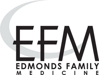 EFM EDMONDS FAMILY MEDICINE Trademark Image